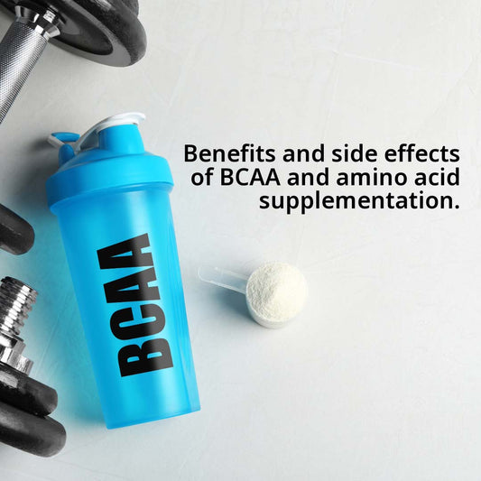 Benefits and Side Effects of BCAAs and Amino Acid Supplements
